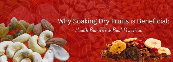 Why Soaking Dry Fruits is Beneficial: