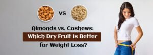 almonds vs. cashews