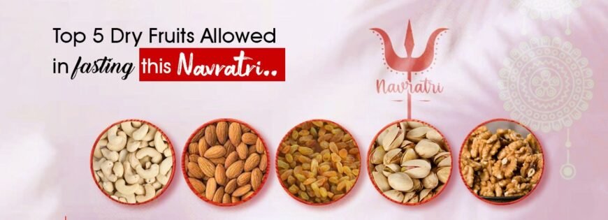 Top 5 Dry Fruits for Navratri Fasting 2025